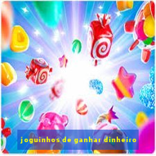 joguinhos de ganhar dinheiro